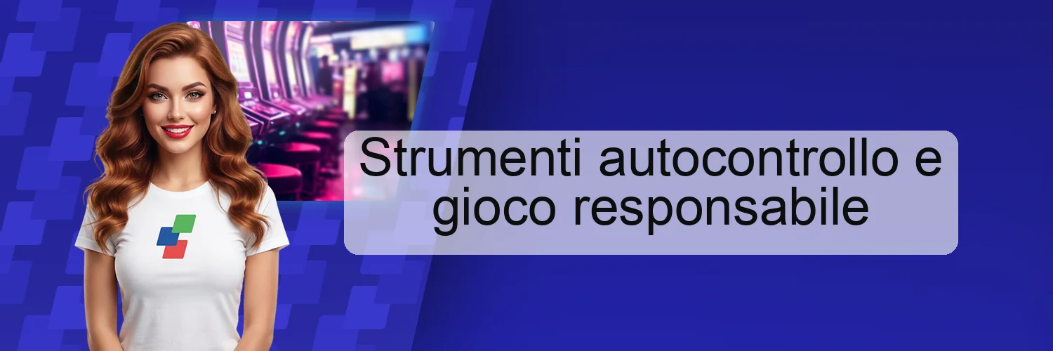 Strumenti autocontrollo e gioco responsabile Strumenti autocontrollo e gioco responsabile